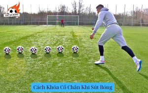 Cách Khóa Cổ Chân Khi Sút Bóng