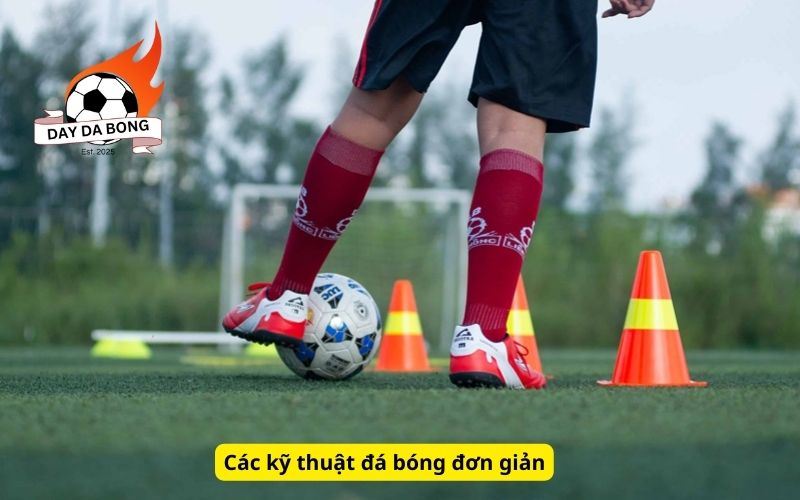 Các kỹ thuật đá bóng đơn giản