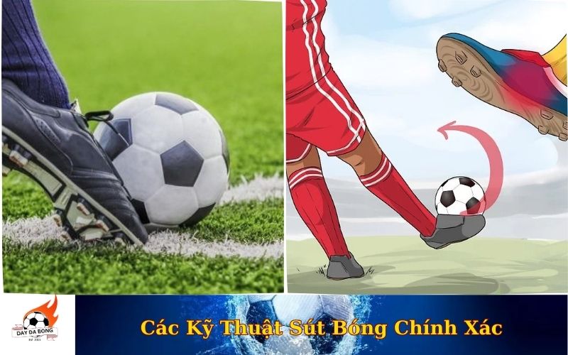 Các Kỹ Thuật Sút Bóng Chính Xác