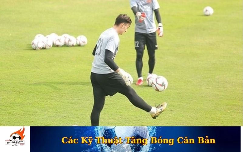Các Kỹ Thuật Tâng Bóng Căn Bản