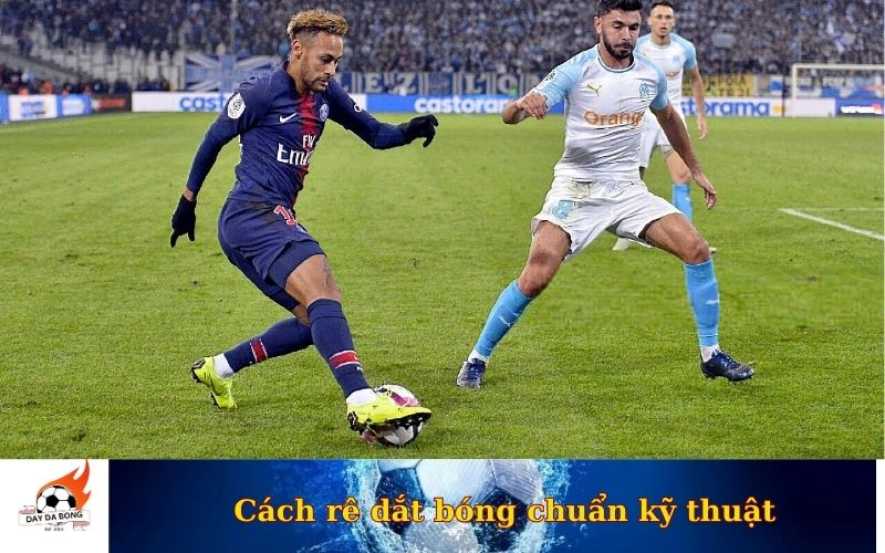 Cách rê dắt bóng chuẩn kỹ thuật