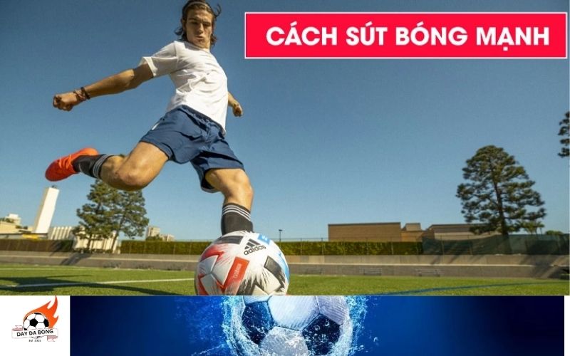 Cách sút bóng mạnh