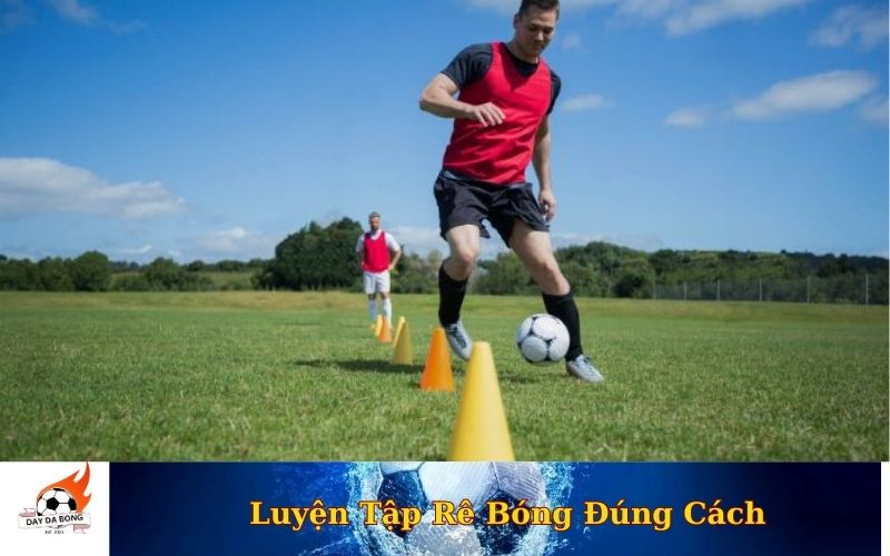 Luyện Tập Rê Bóng Đúng Cách