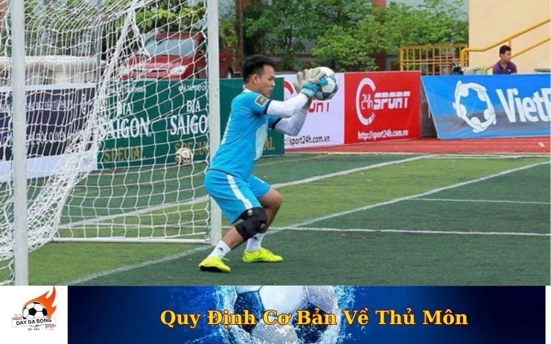 Quy Định Cơ Bản Về Thủ Môn