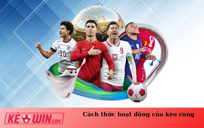 Cách thức hoạt động của kèo rung