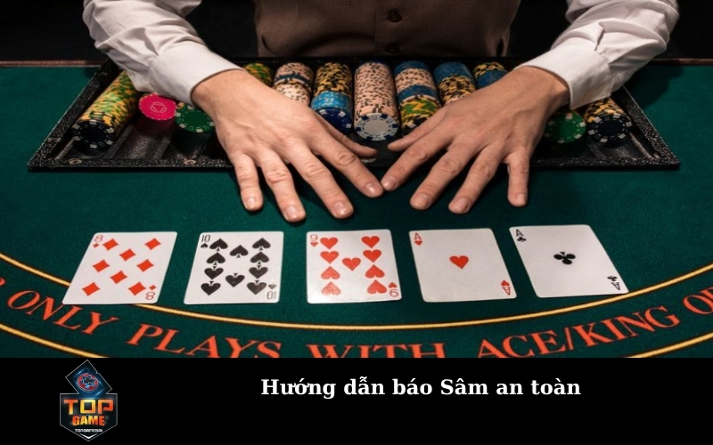 Hướng dẫn báo Sâm an toàn